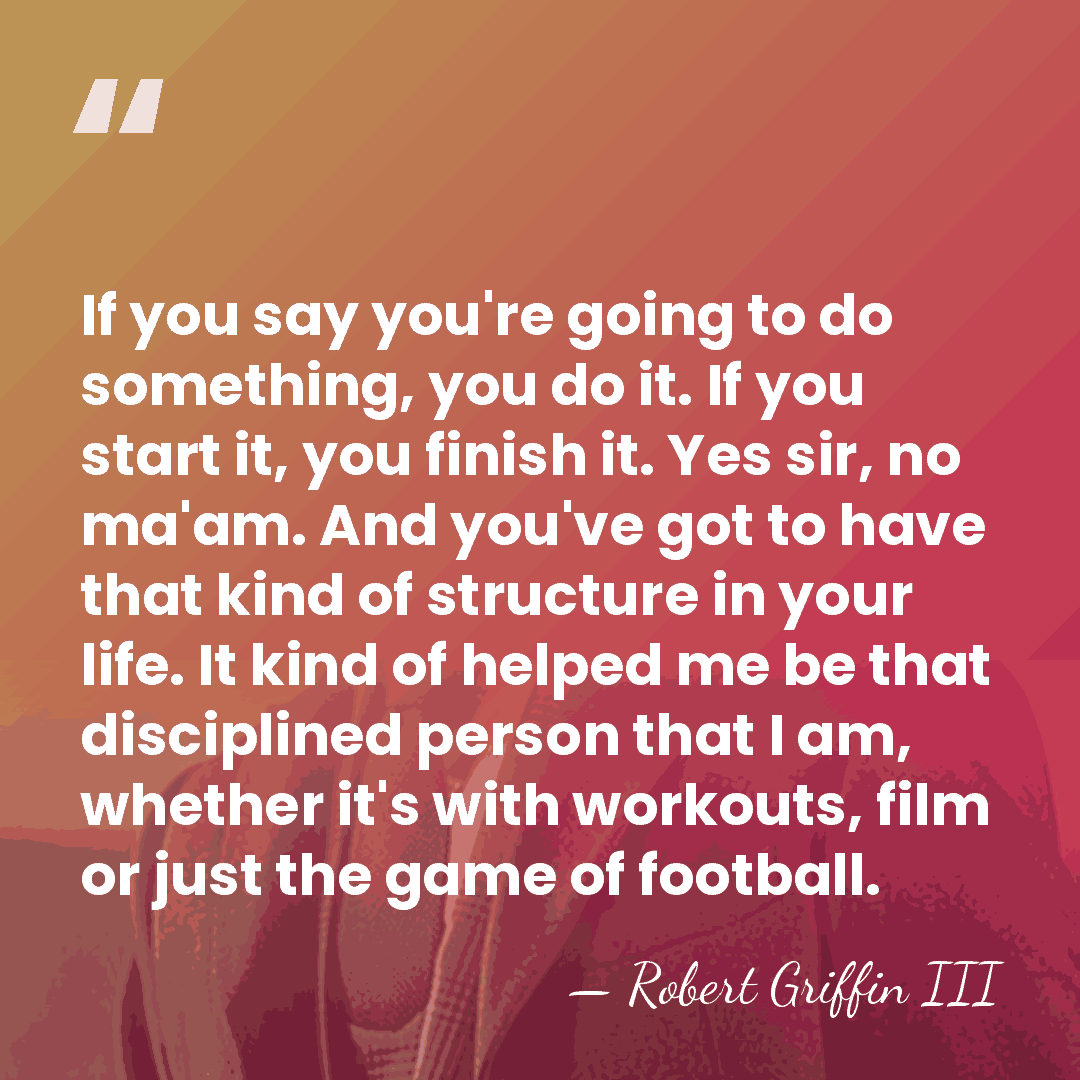 If you say you're going to do something, you do it. If&hellip; - Robert Griffin III