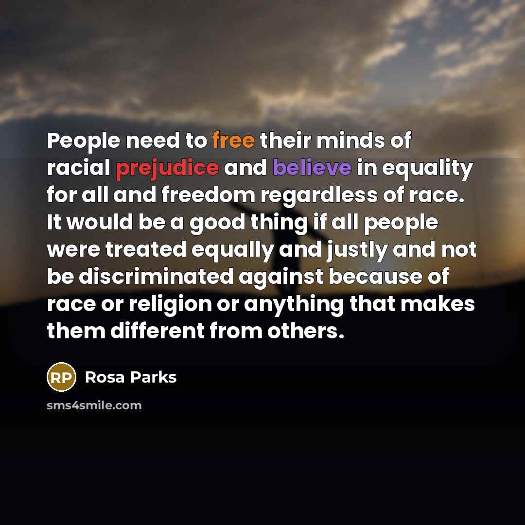 “People need to free their minds of racial prejudice and…” quote by Rosa Parks