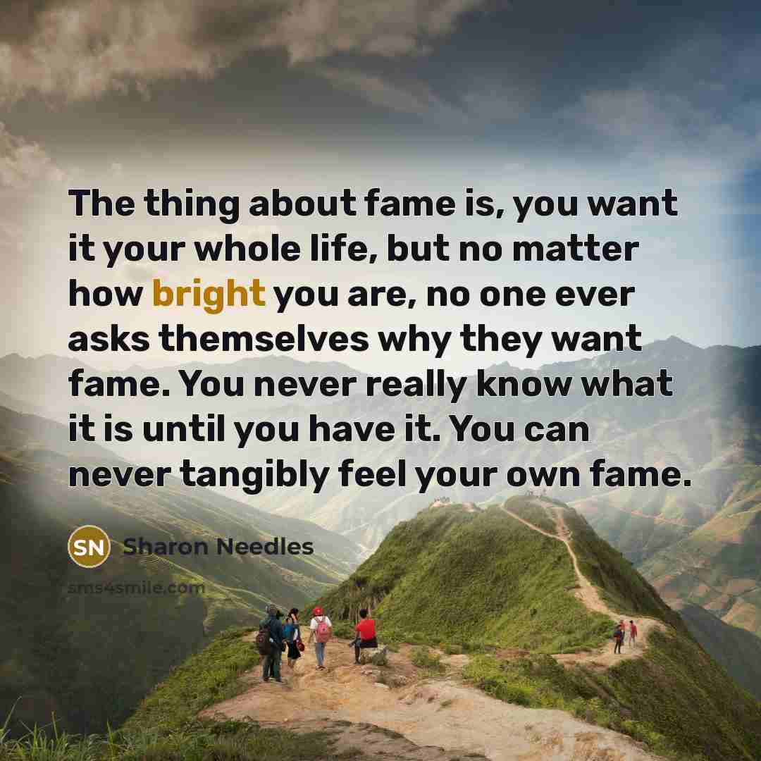 “The thing about fame is, you want it your whole…” quote by Sharon Needles