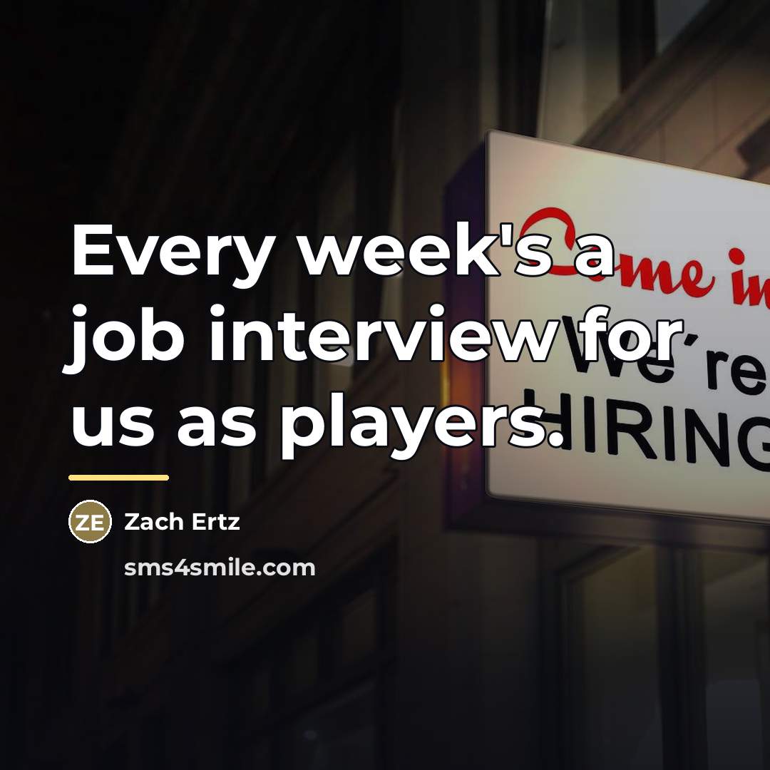 “Every week's a job interview for us as players.…” quote by Zach Ertz