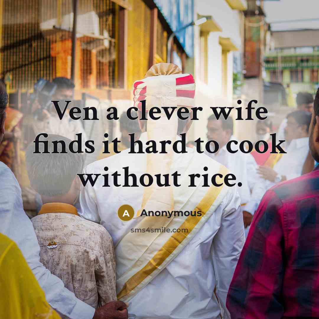 “Ven a clever wife finds it hard to cook without…” quote by Anonymous