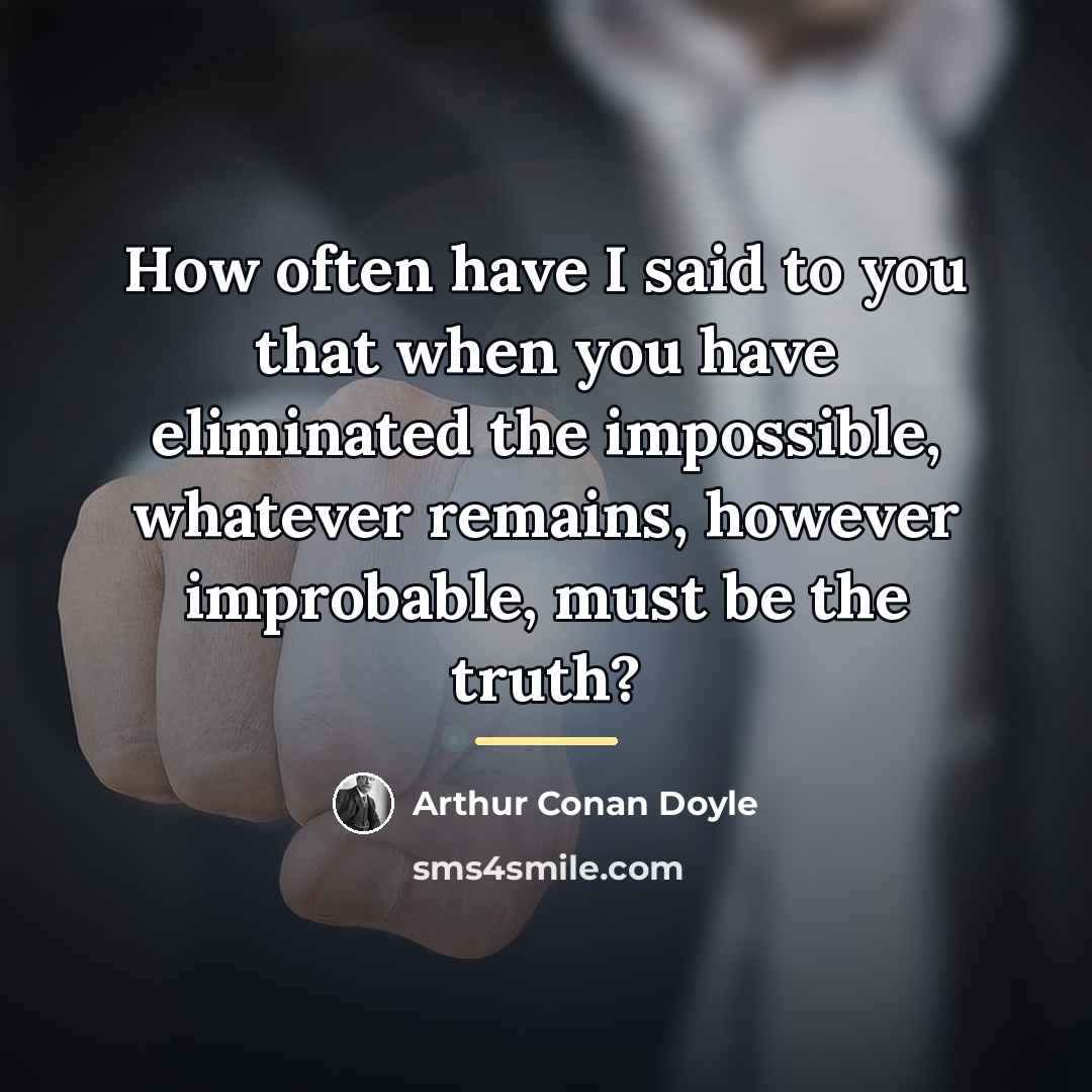 “How often have I said to you that when you…” quote by Arthur Conan Doyle