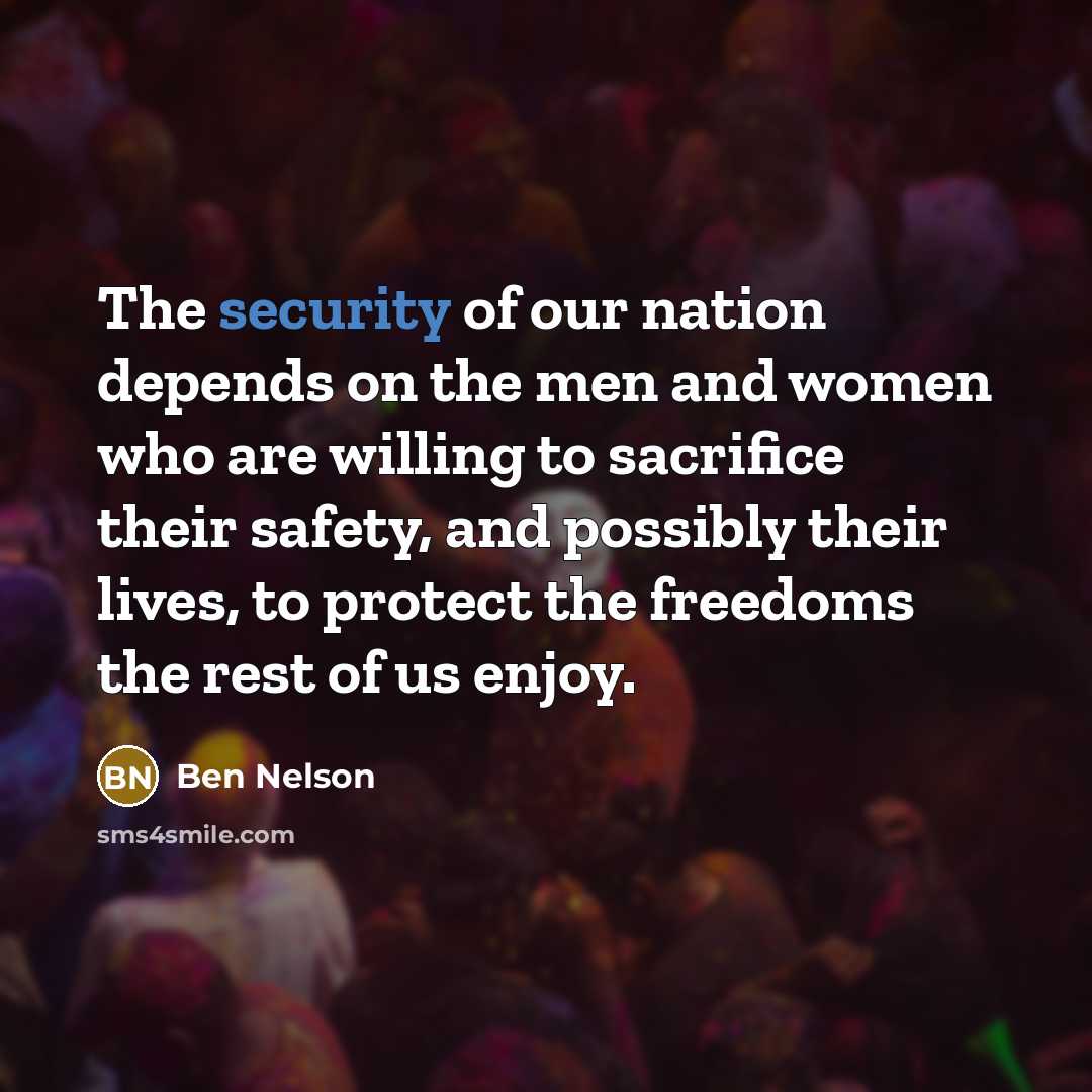 “The security of our nation depends on the men and…” quote by Ben Nelson