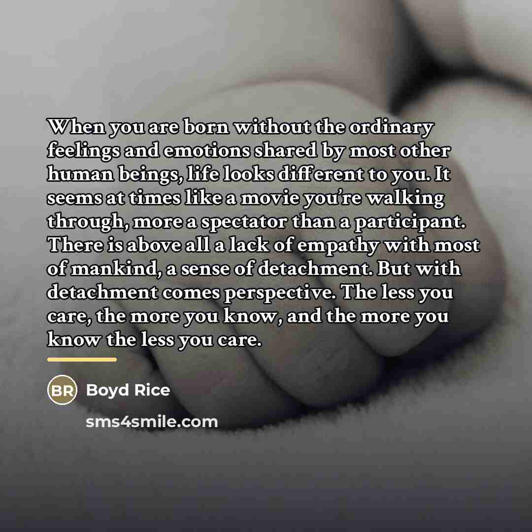 “When you are born without the ordinary feelings and emotions…” quote by Boyd Rice