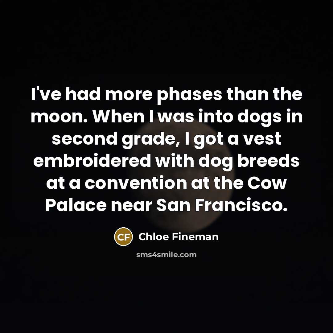 “I've had more phases than the moon. When I was…” quote by Chloe Fineman