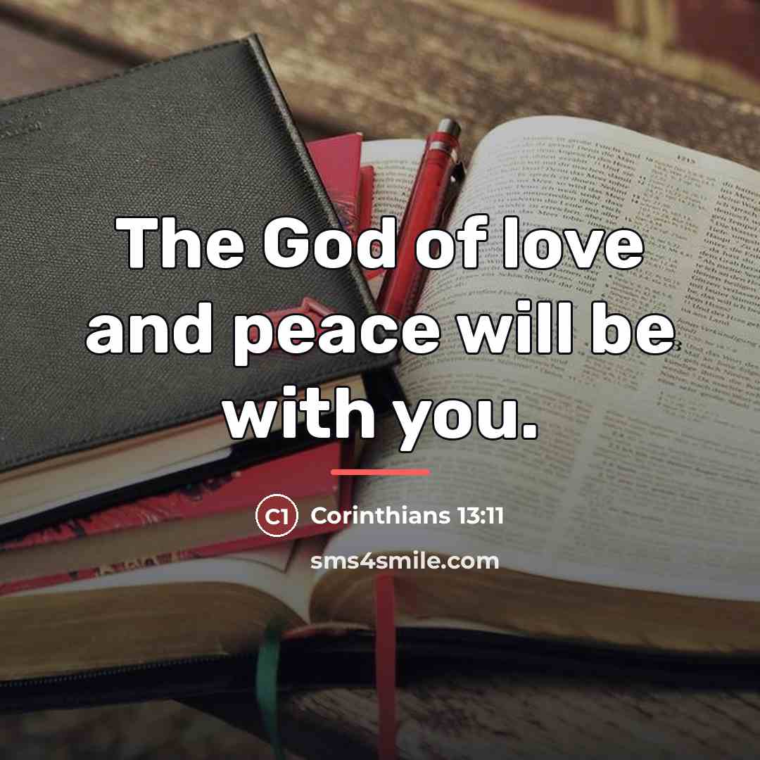 “The God of love and peace will be with you.…” quote by Corinthians 13:11