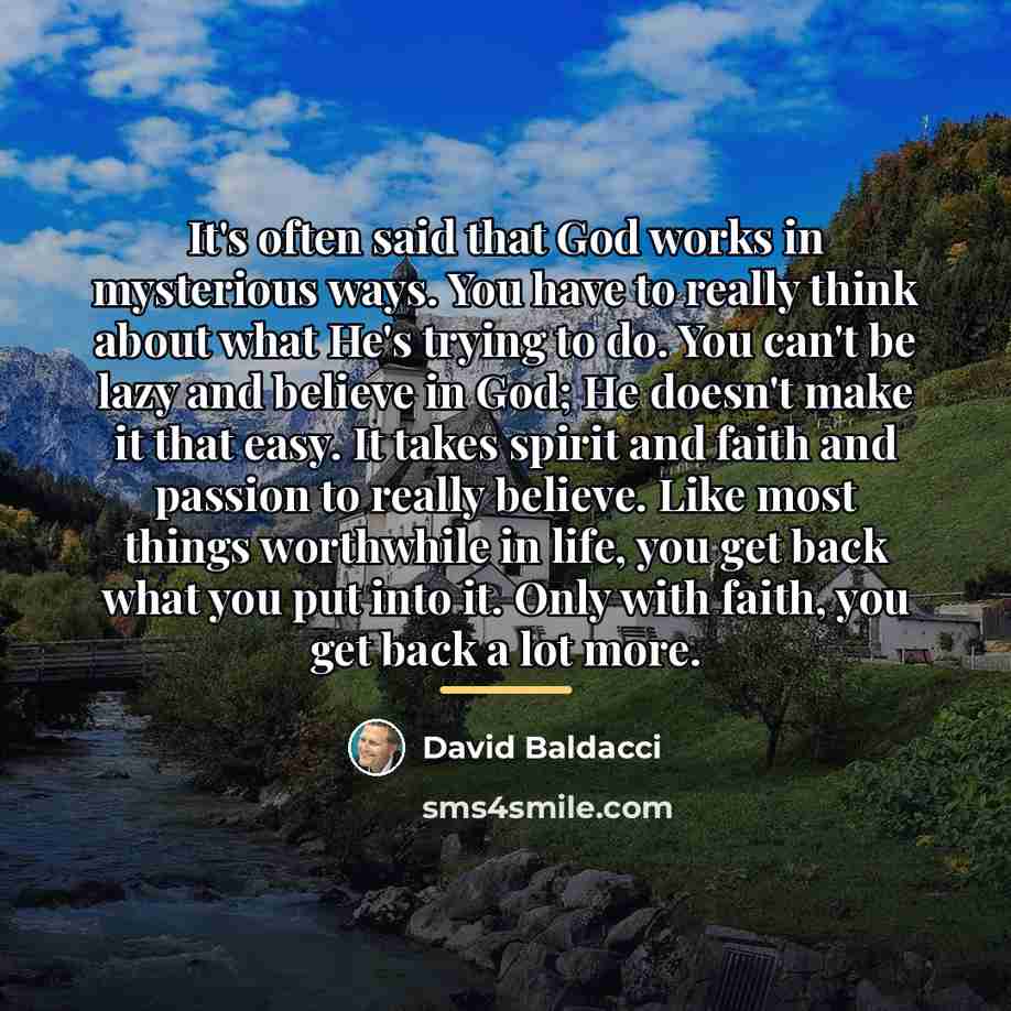 “It's often said that God works in mysterious ways. You…” quote by David Baldacci