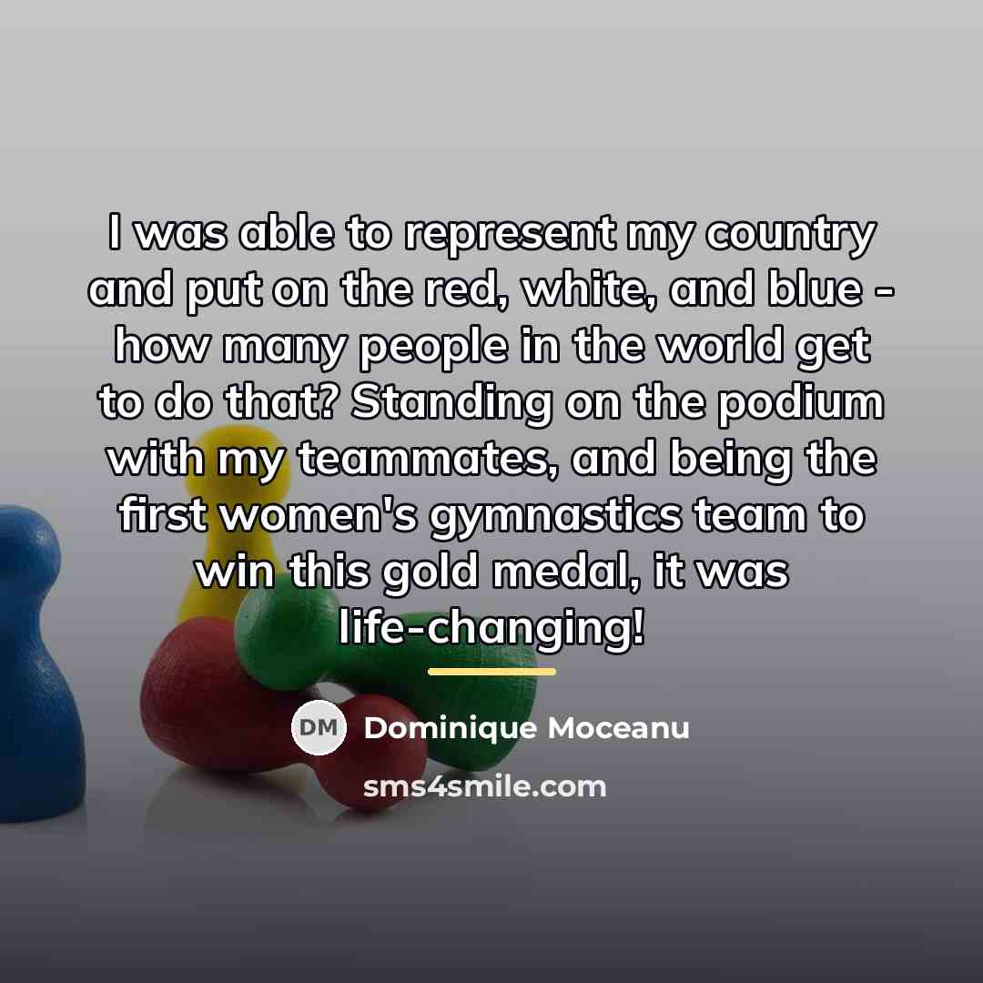 “I was able to represent my country and put on…” quote by Dominique Moceanu