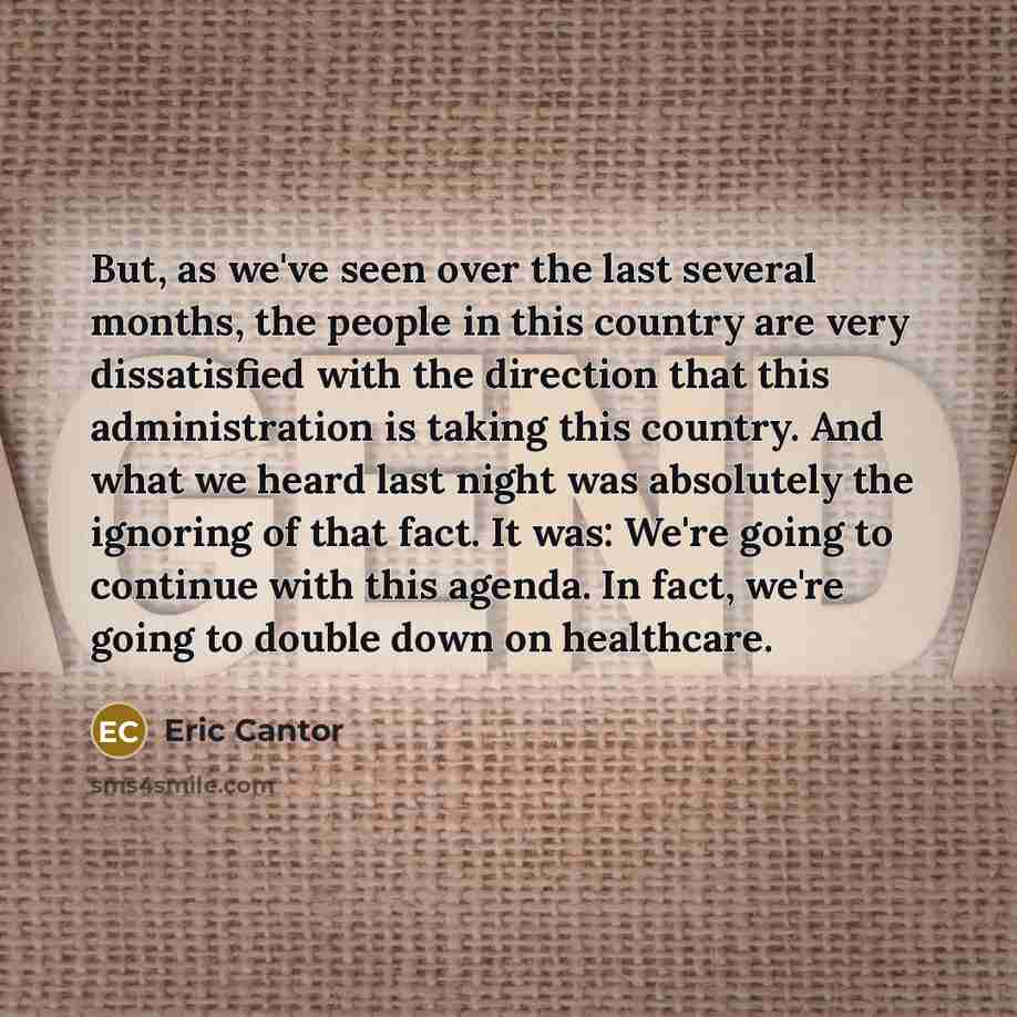 “But, as we've seen over the last several months, the…” quote by Eric Cantor