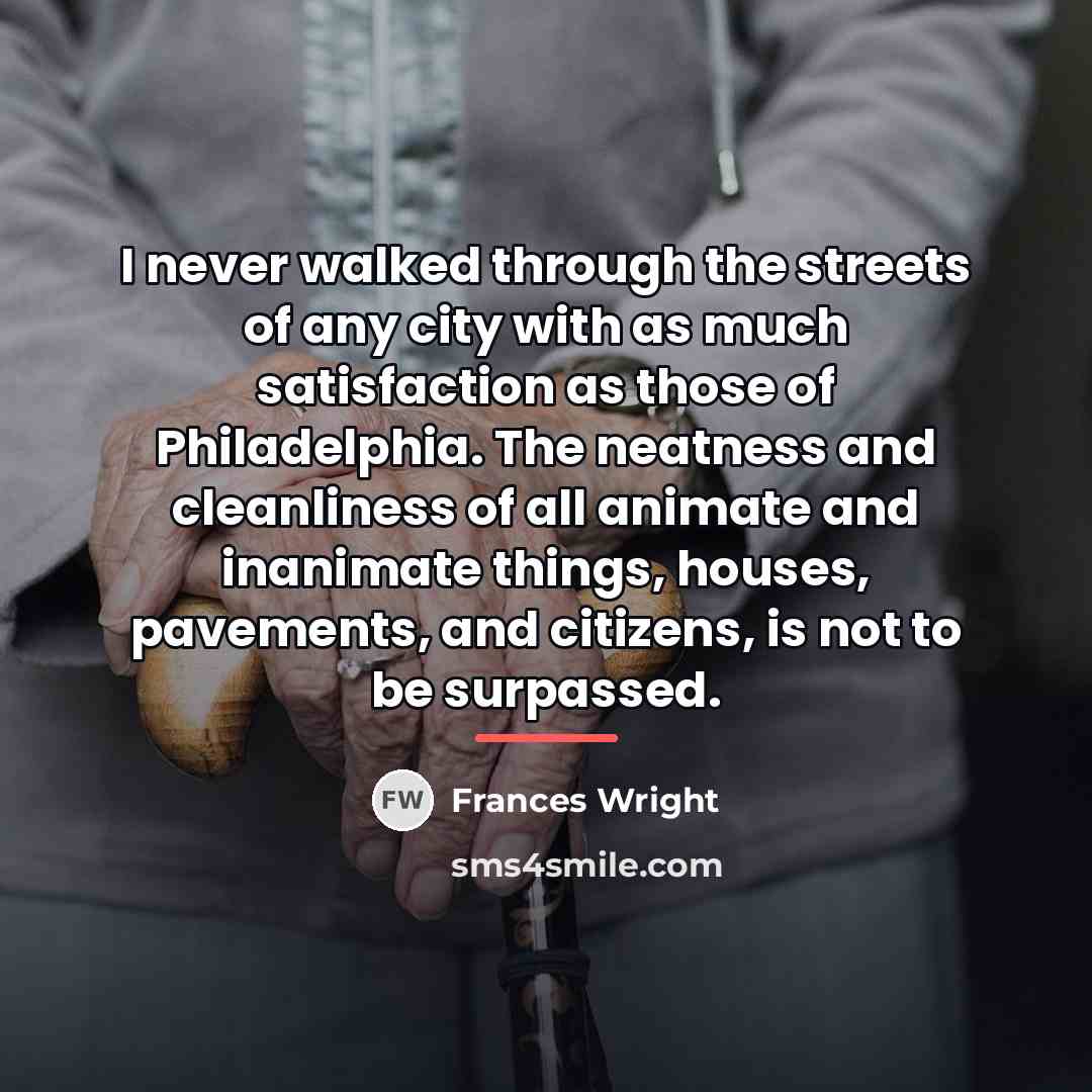 “I never walked through the streets of any city with…” quote by Frances Wright