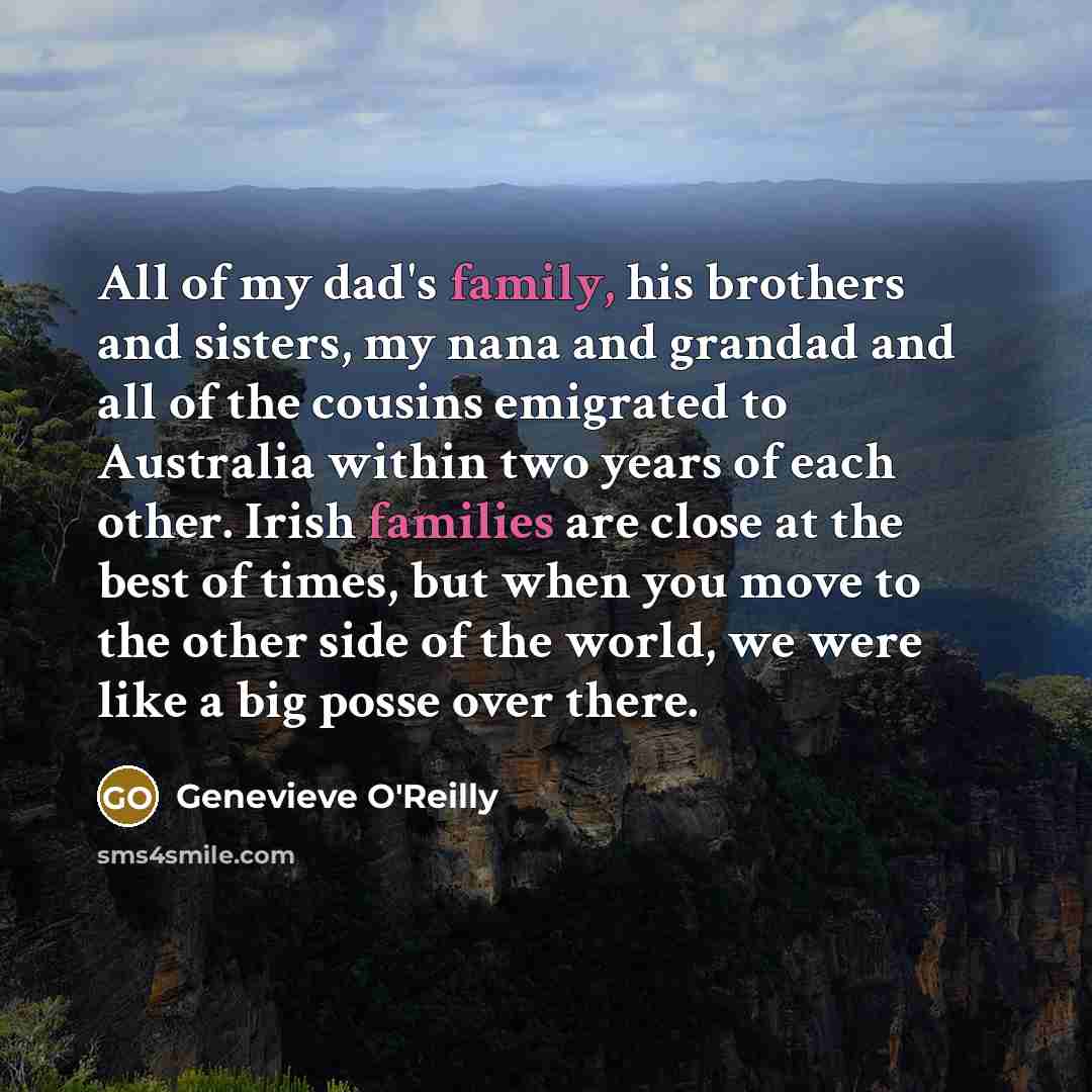 “All of my dad's family, his brothers and sisters, my…” quote by Genevieve O'Reilly