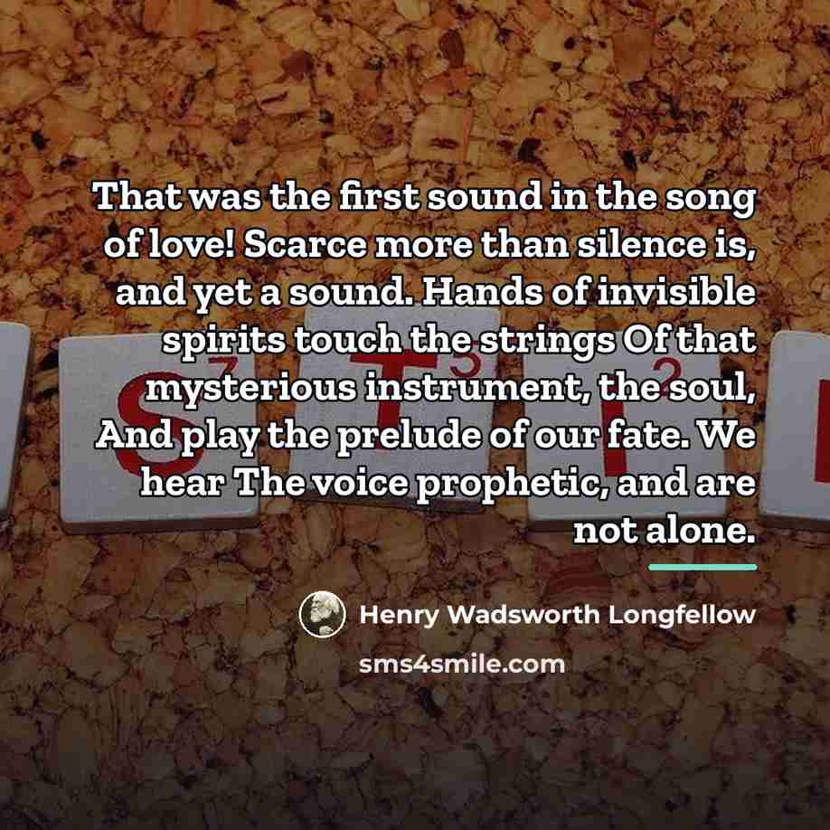 “That was the first sound in the song of love!…” quote by Henry Wadsworth Longfellow