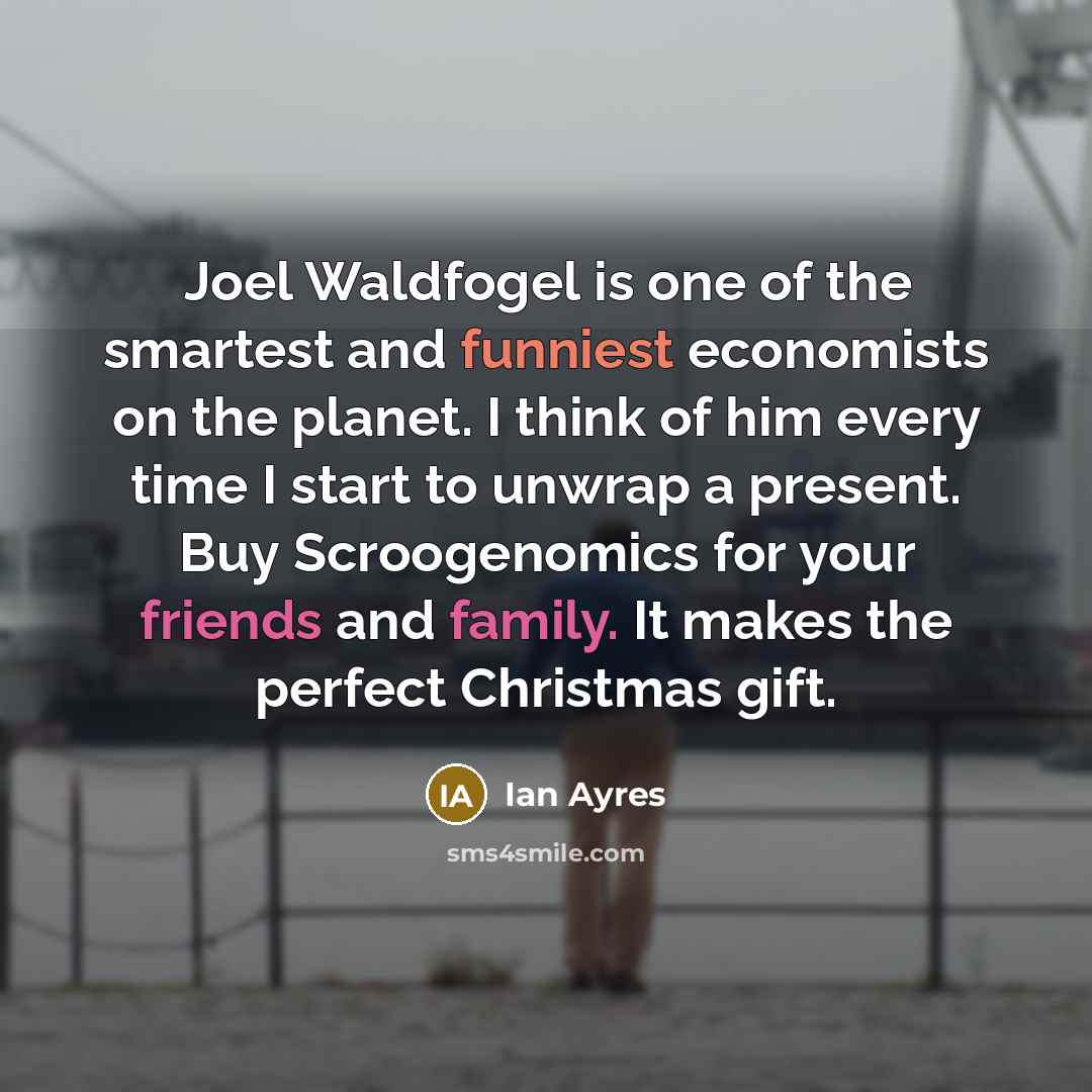 “Joel Waldfogel is one of the smartest and funniest economists…” quote by Ian Ayres