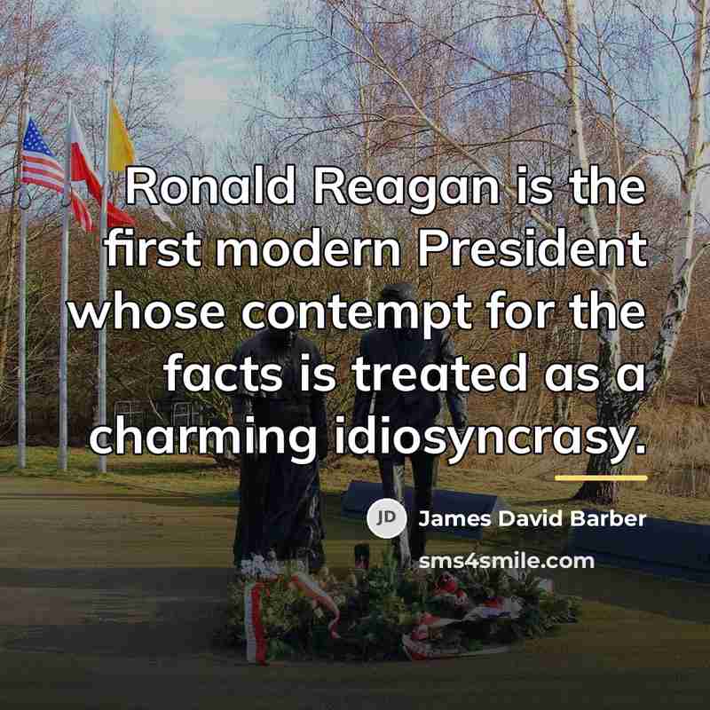 “Ronald Reagan is the first modern President whose contempt for…” quote by James David Barber