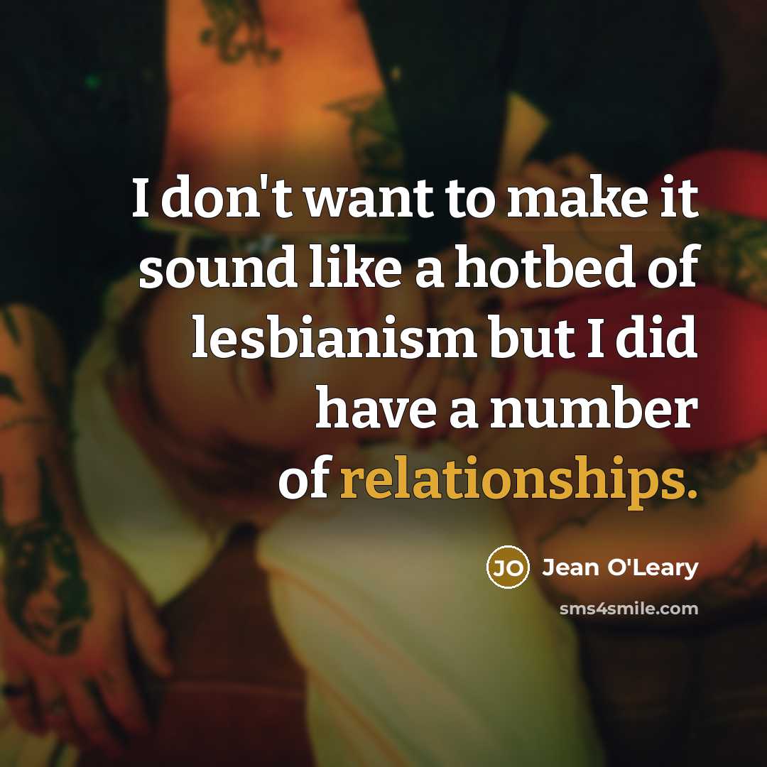 “I don't want to make it sound like a hotbed…” quote by Jean O'Leary
