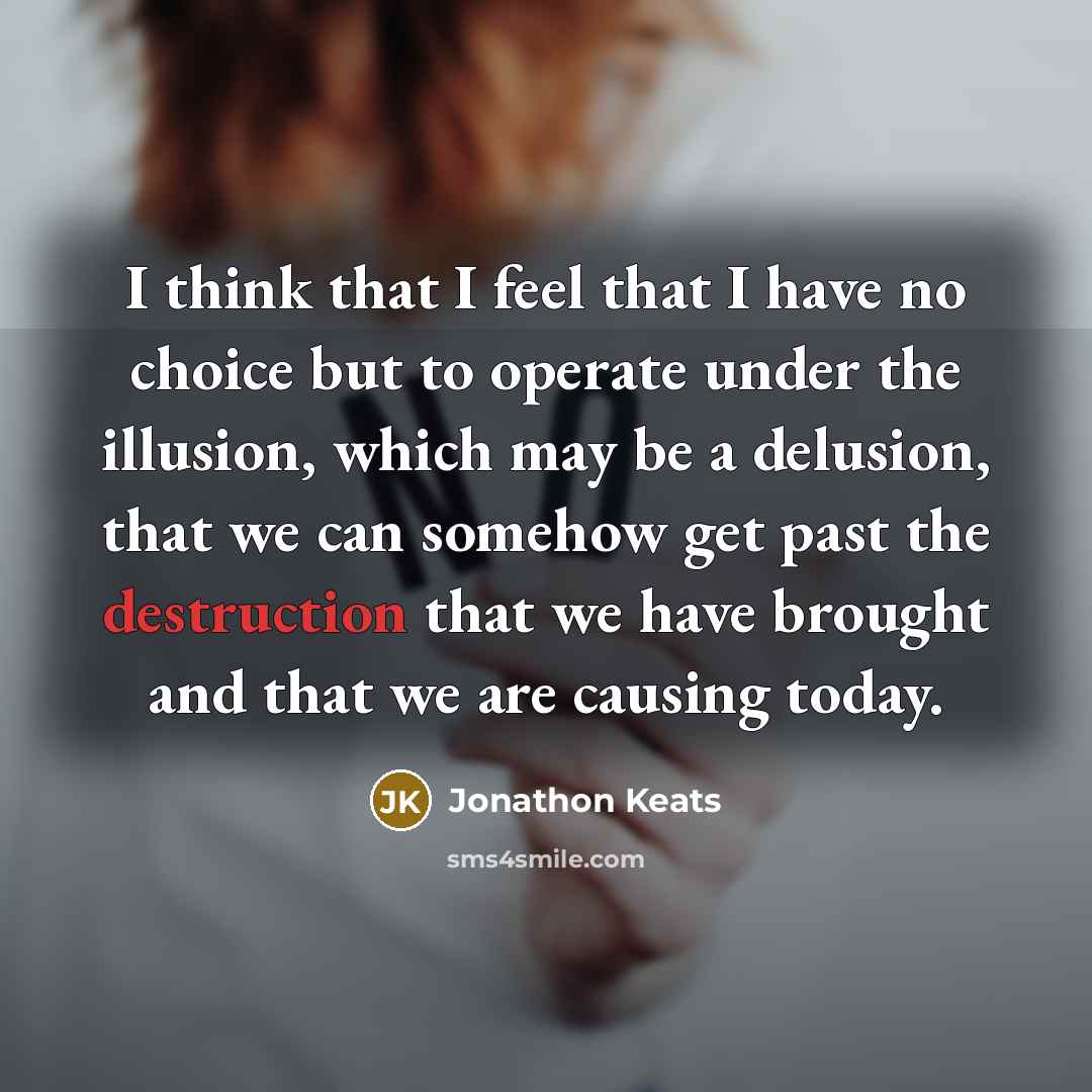 “I think that I feel that I have no choice…” quote by Jonathon Keats
