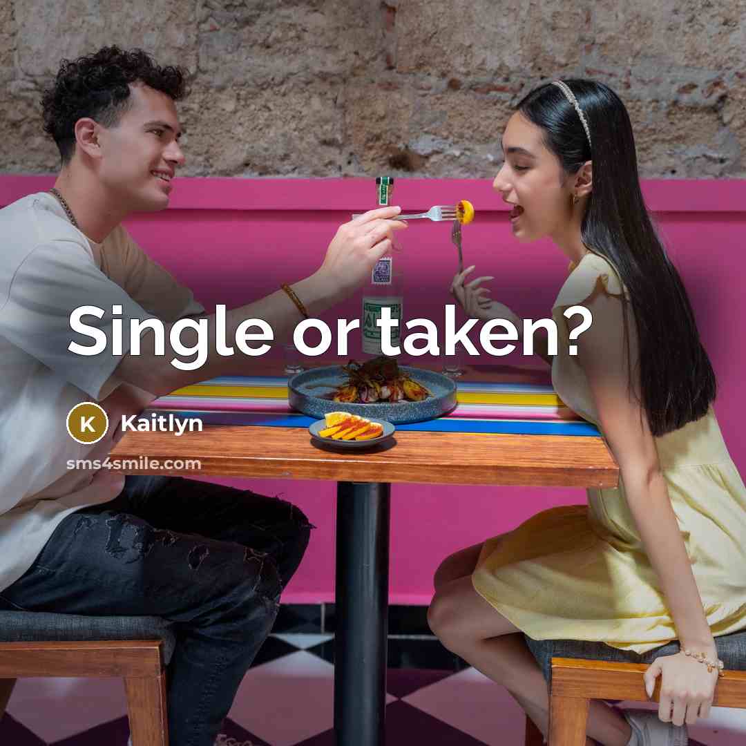 “Single or taken?…” quote by Kaitlyn