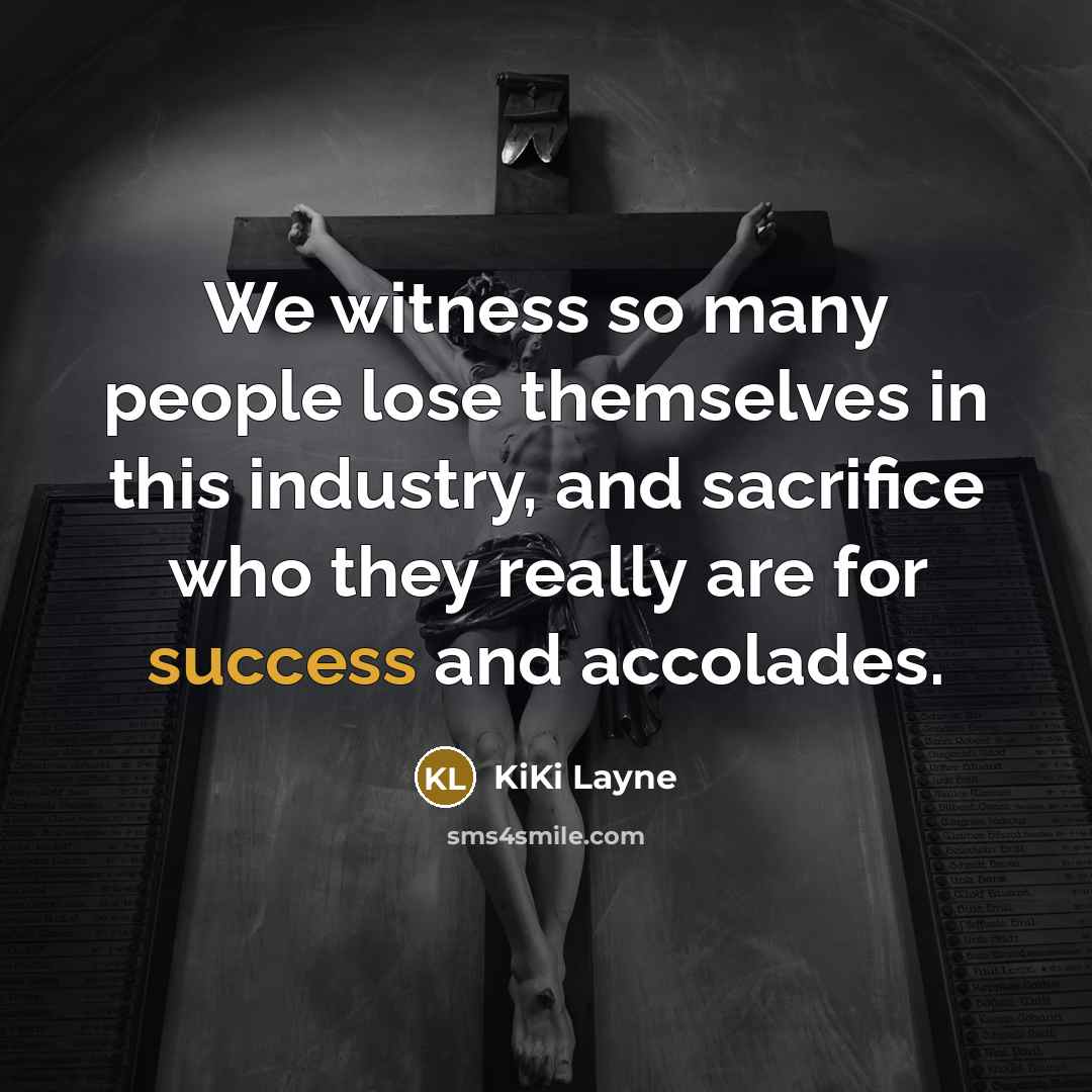 “We witness so many people lose themselves in this industry,…” quote by KiKi Layne
