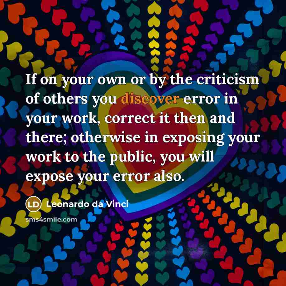 “If on your own or by the criticism of others…” quote by Leonardo da Vinci