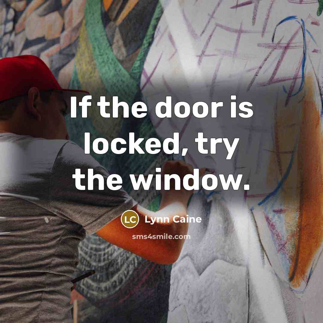 “If the door is locked, try the window.…” quote by Lynn Caine