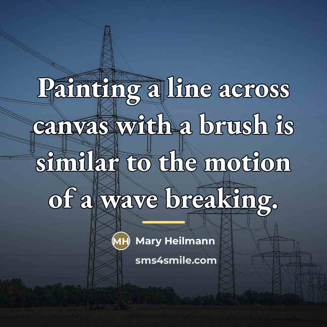 “Painting a line across canvas with a brush is similar…” quote by Mary Heilmann