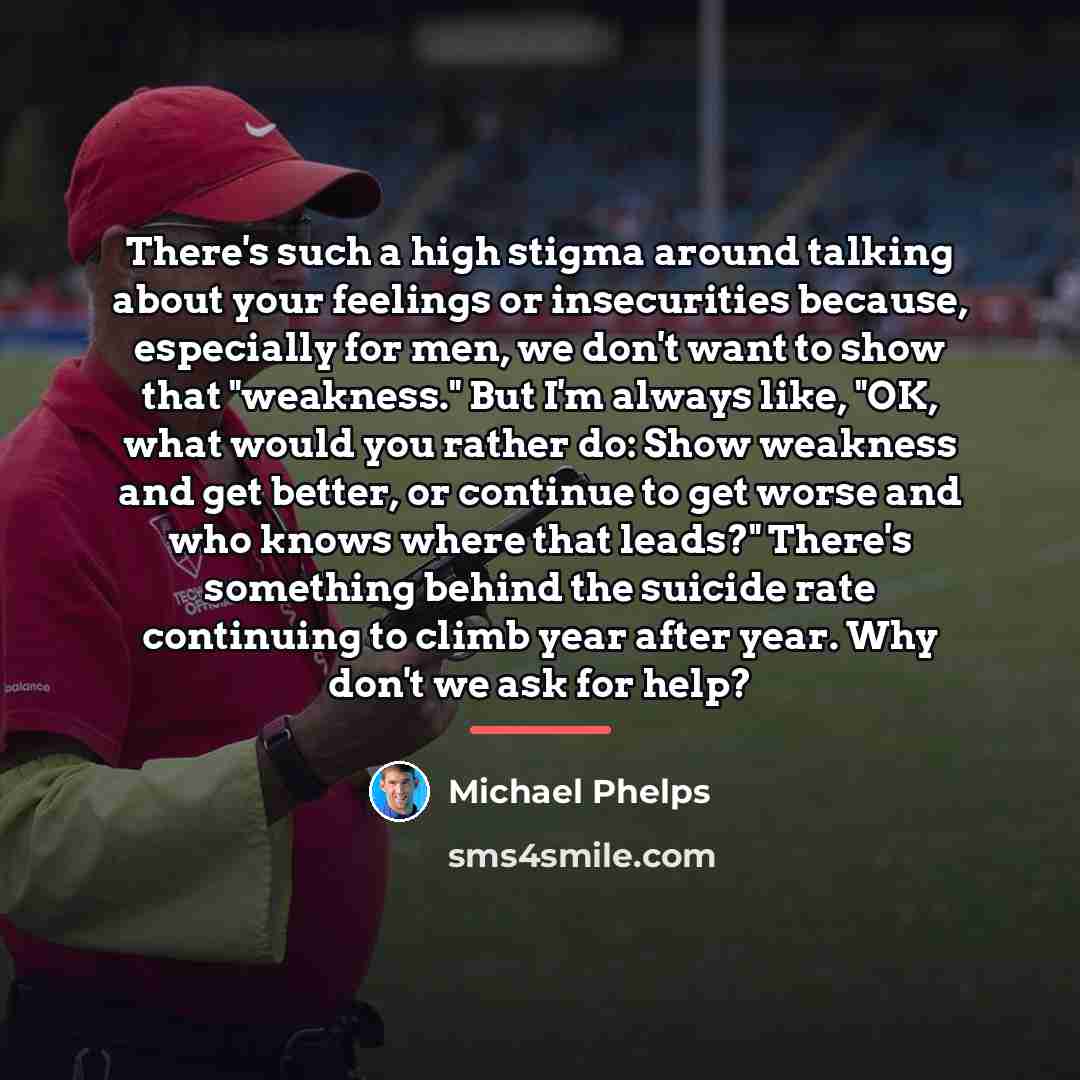 “There's such a high stigma around talking about your feelings…” quote by Michael Phelps