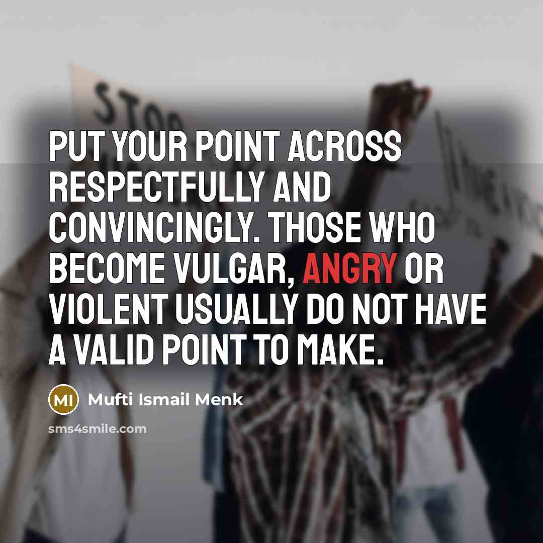 “Put your point across respectfully and convincingly. Those who become…” quote by Mufti Ismail Menk