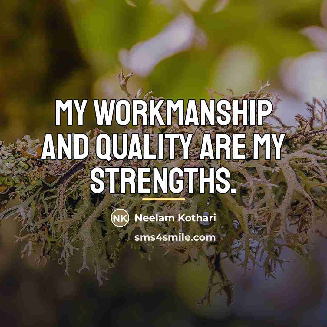 “My workmanship and quality are my strengths.…” quote by Neelam Kothari