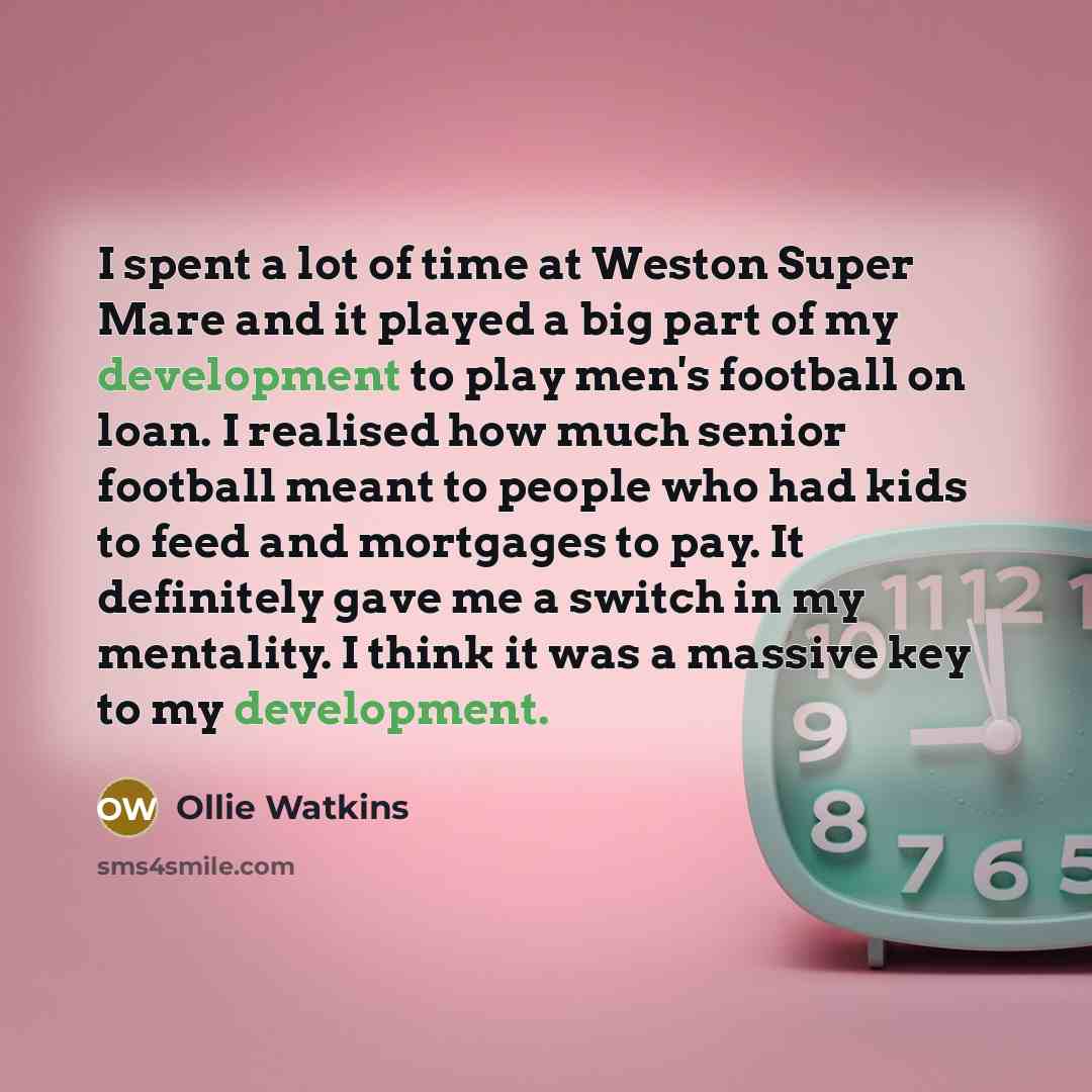 “I spent a lot of time at Weston Super Mare…” quote by Ollie Watkins