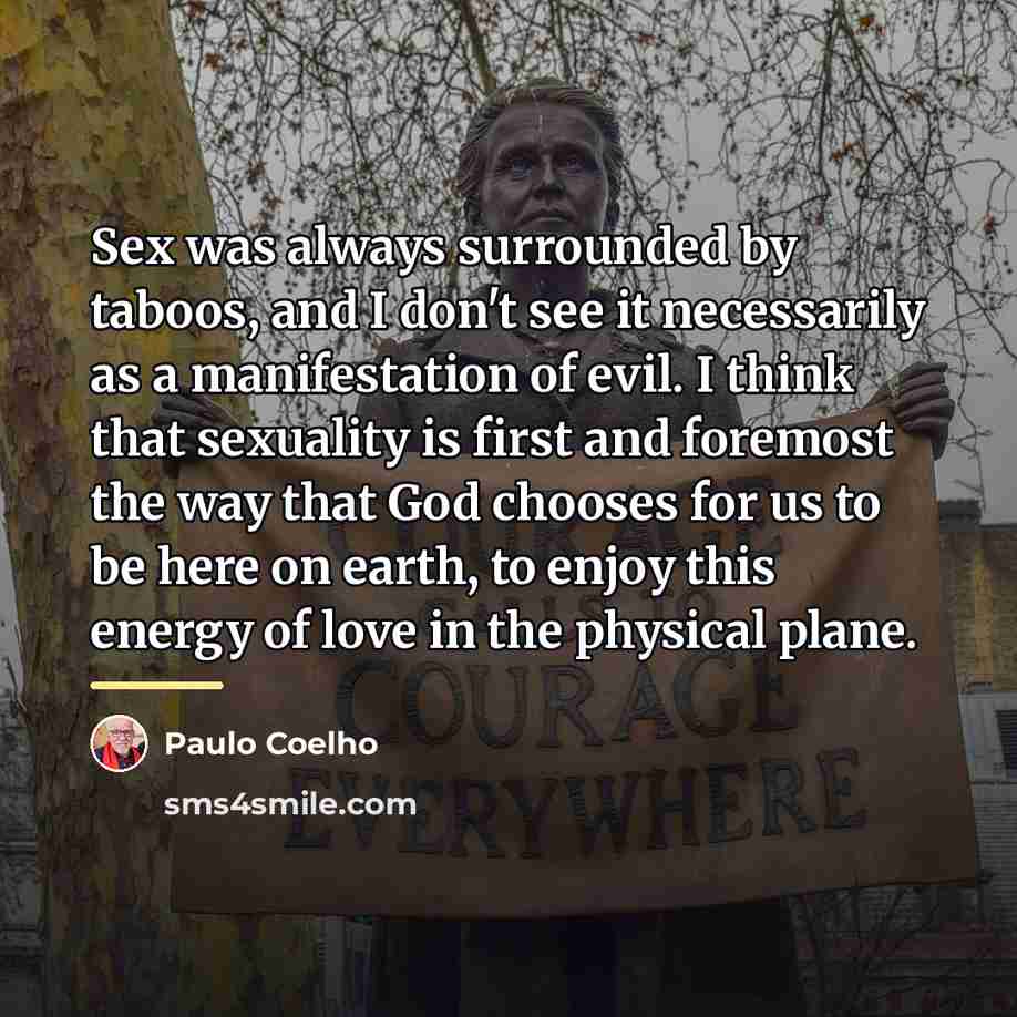“Sex was always surrounded by taboos, and I don't see…” quote by Paulo Coelho