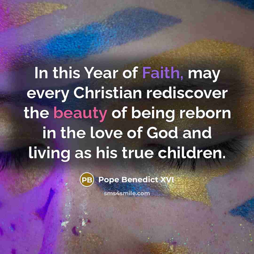 “In this Year of Faith, may every Christian rediscover the…” quote by Pope Benedict XVI