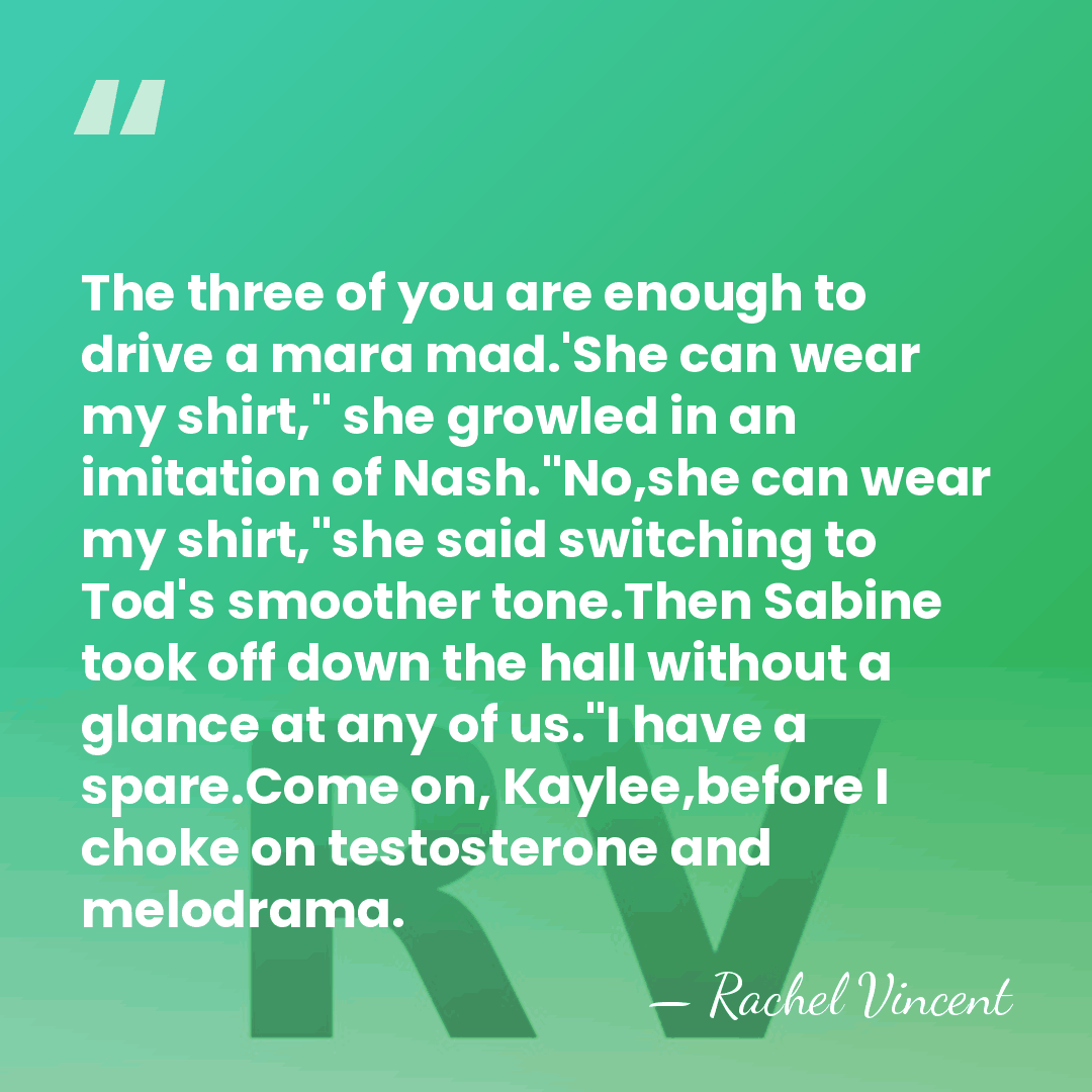 The three of you are enough to drive a mara mad.'She can&hellip; - Rachel Vincent