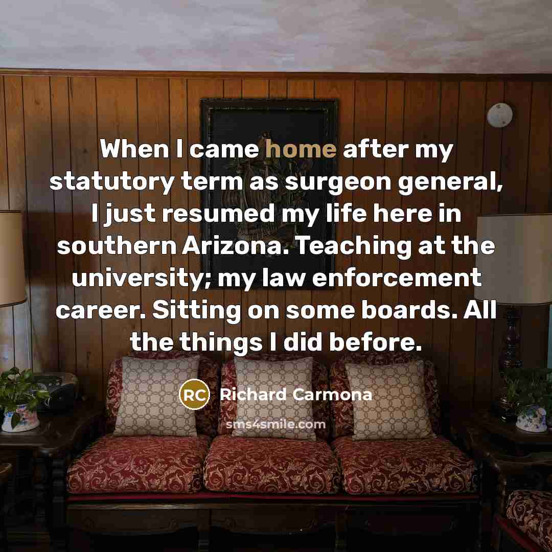 “When I came home after my statutory term as surgeon…” quote by Richard Carmona