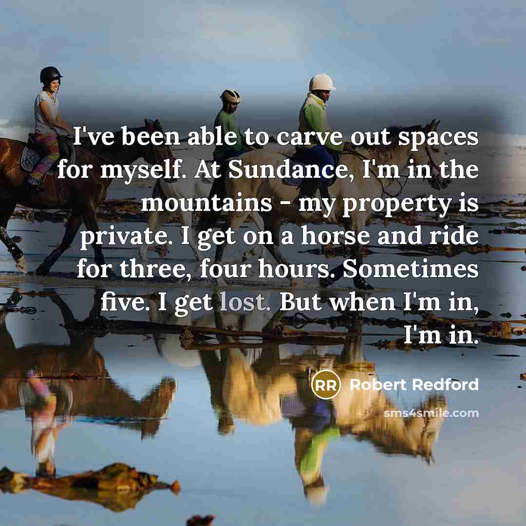 “I've been able to carve out spaces for myself. At…” quote by Robert Redford