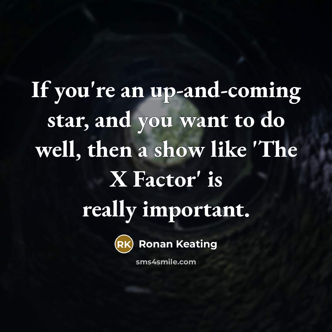 “If you're an up-and-coming star, and you want to do…” quote by Ronan Keating