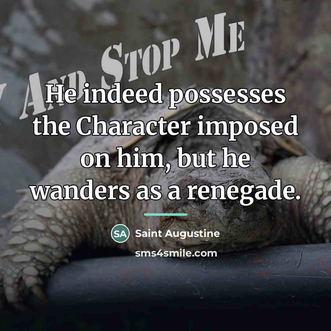 “He indeed possesses the Character imposed on him, but he…” quote by Saint Augustine