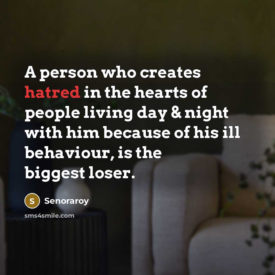 “A person who creates hatred in the hearts of people…” quote by Senoraroy