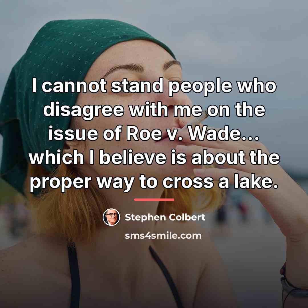 “I cannot stand people who disagree with me on the…” quote by Stephen Colbert