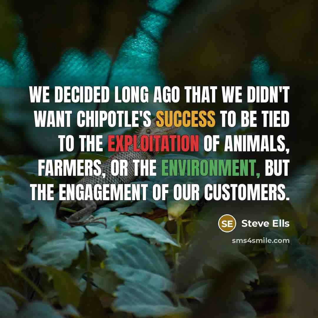 “We decided long ago that we didn't want Chipotle's success…” quote by Steve Ells