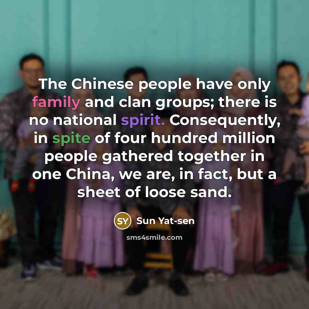“The Chinese people have only family and clan groups; there…” quote by Sun Yat-sen