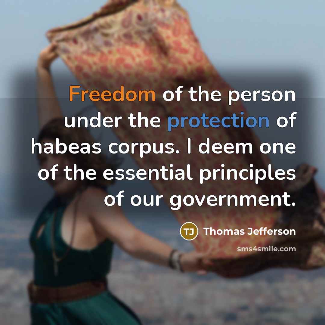 “Freedom of the person under the protection of habeas corpus.…” quote by Thomas Jefferson