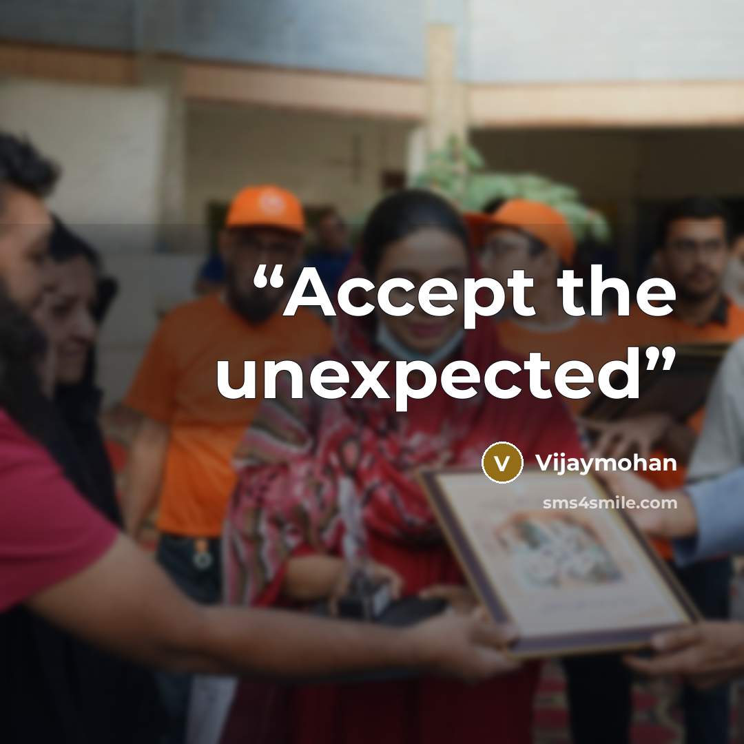 “Accept the unexpected” quote by Vijaymohan