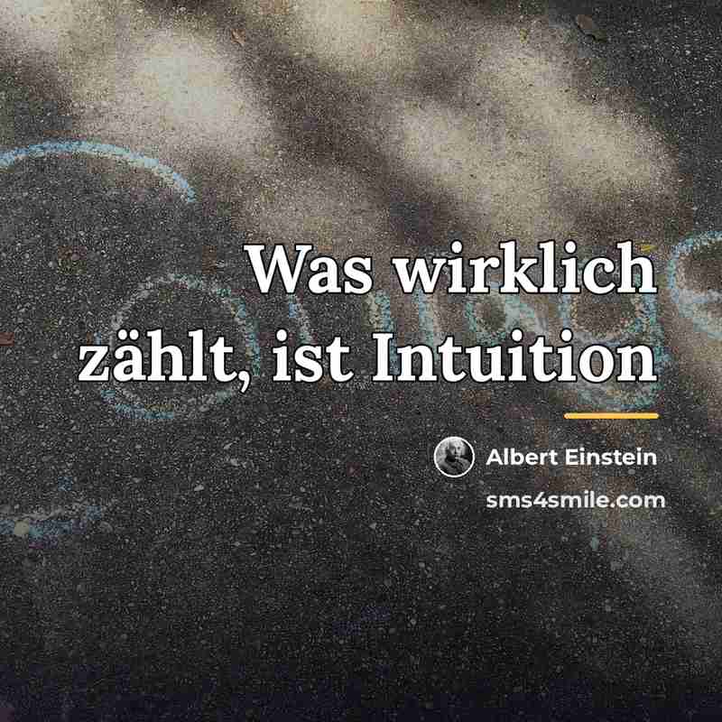 “Was wirklich zählt, ist Intuition…” quote by Albert Einstein
