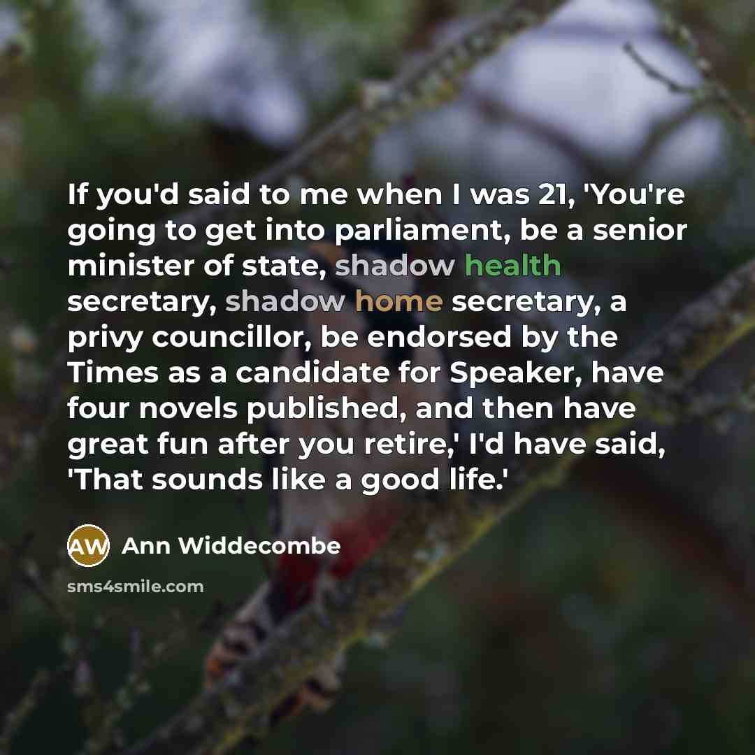 “If you'd said to me when I was 21, 'You're…” quote by Ann Widdecombe