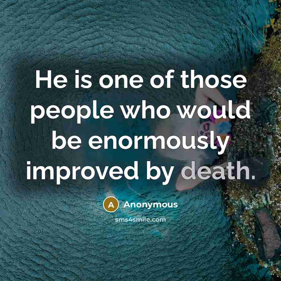 “He is one of those people who would be enormously…” quote by Anonymous