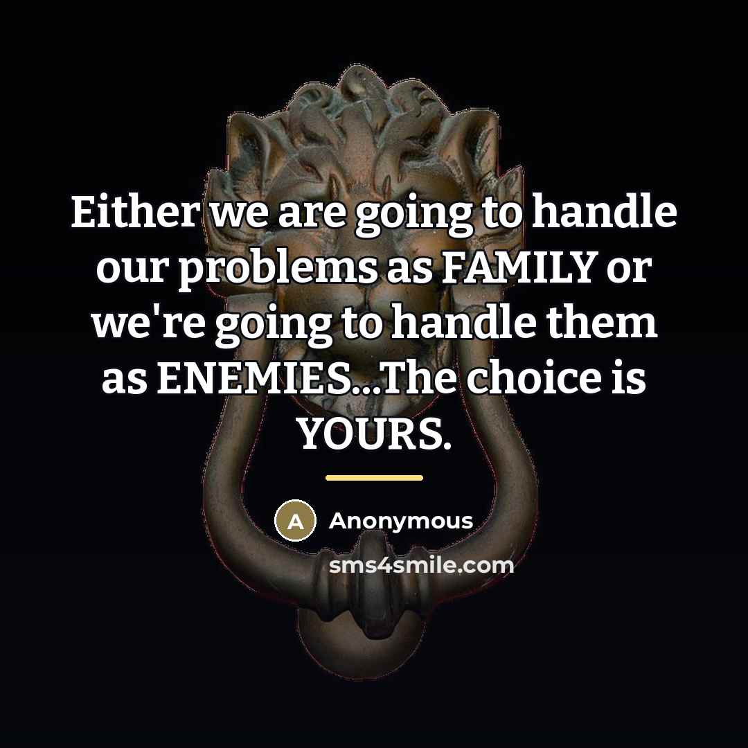 “Either we are going to handle our problems as FAMILY…” quote by Anonymous