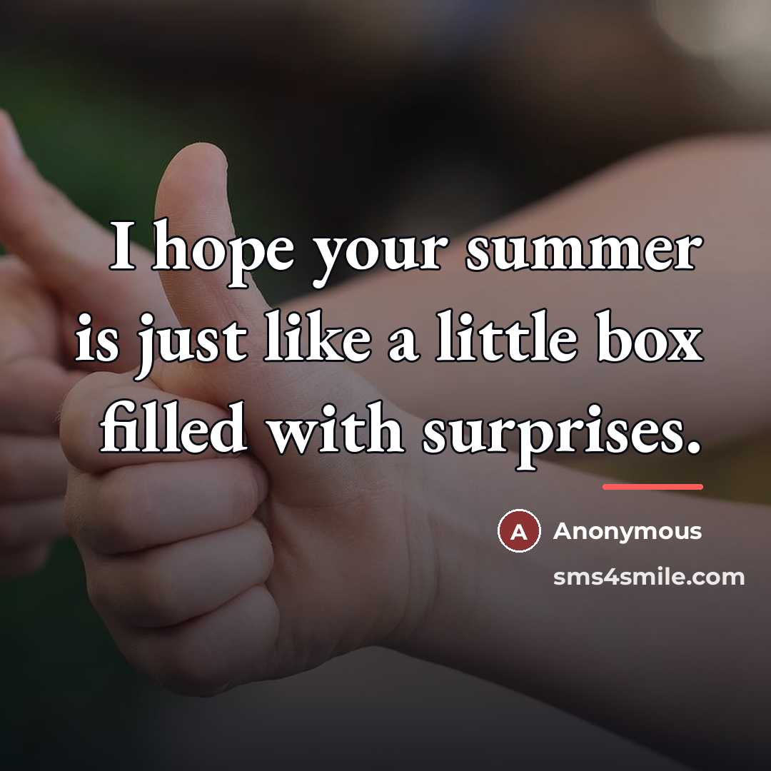 “I hope your summer is just like a little box…” quote by Anonymous