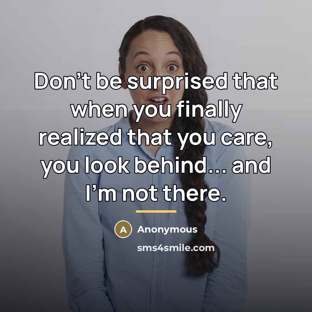 “Don't be surprised that when you finally realized that you…” quote by Anonymous