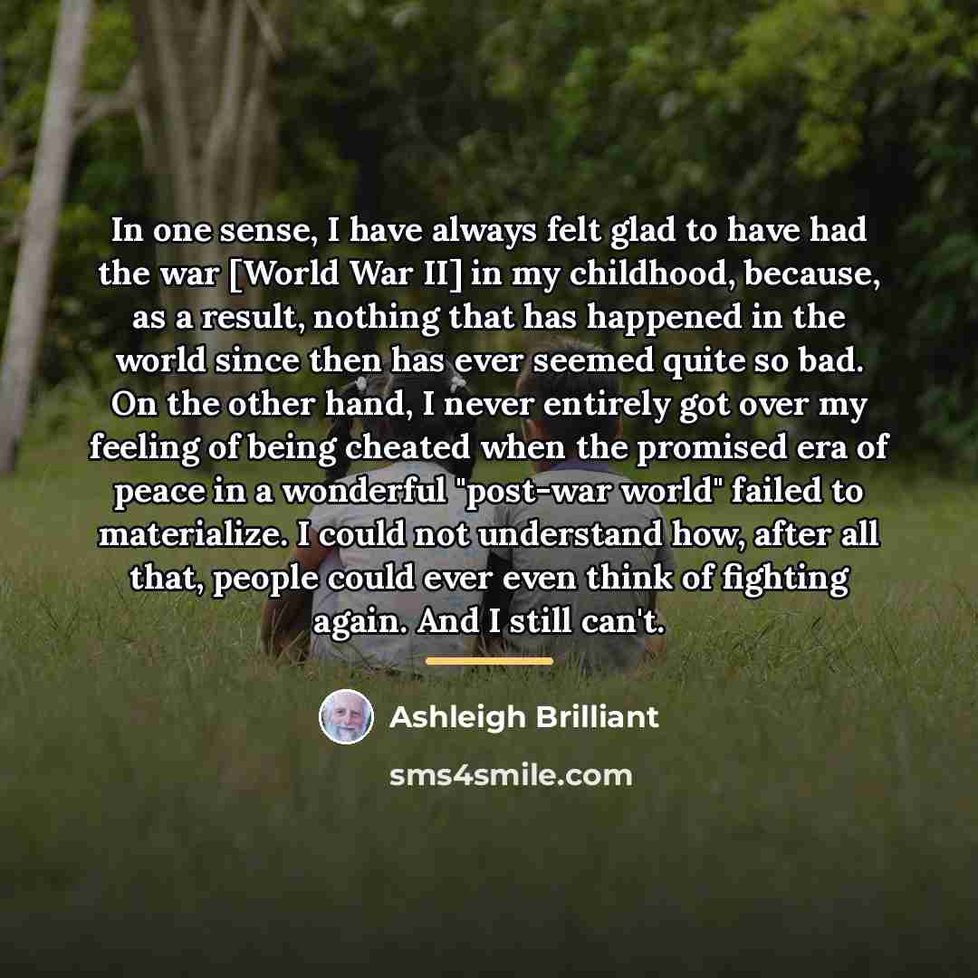 “In one sense, I have always felt glad to have…” quote by Ashleigh Brilliant