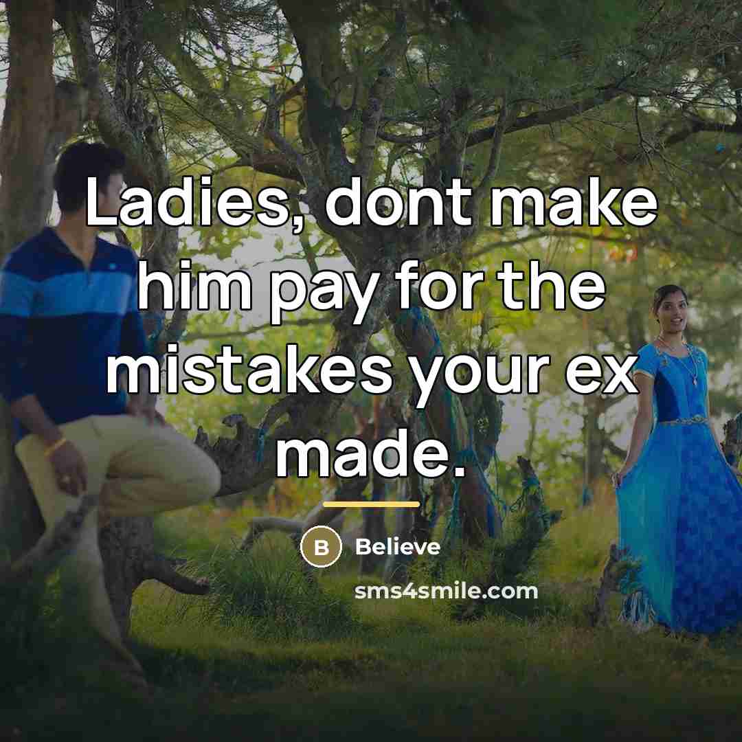 “Ladies, dont make him pay for the mistakes your ex…” quote by Believe